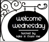 Welcome Wednesday